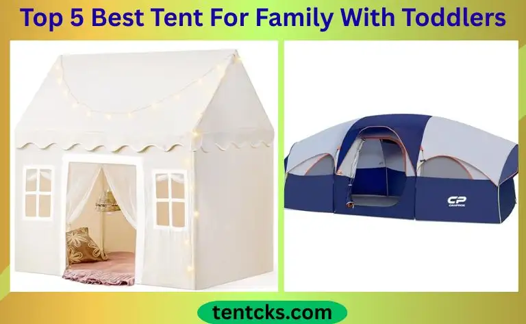 Top 5 Best Tent For Family With Toddlers: Safe, Easy Picks