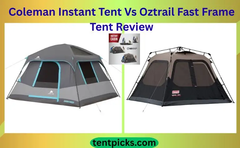 Coleman Instant Tent Vs Oztrail Fast Frame Tent Review