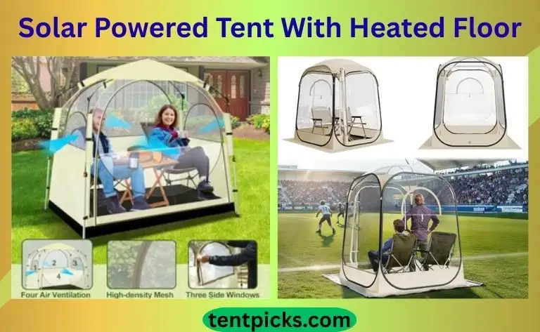 Solar Powered Tent With Heated Floor