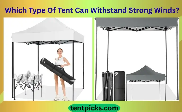 Which Type Of Tent Can Withstand Strong Winds?