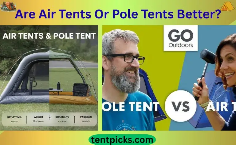 Are Air tents or pole tents better