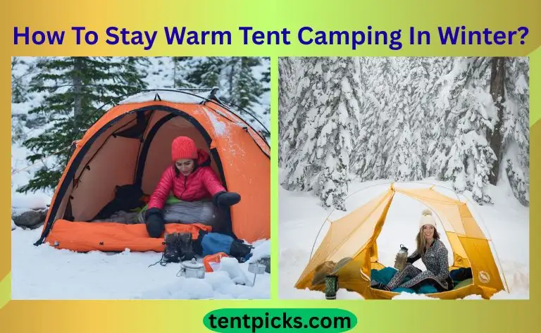 How To Stay Warm Tent Camping In Winter