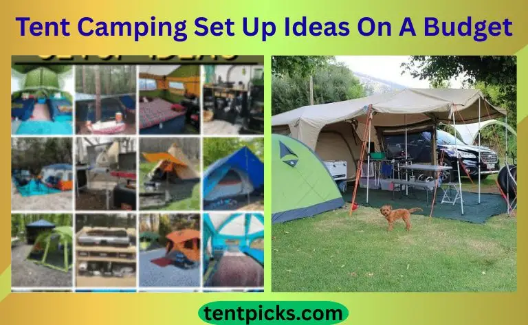Tent Camping Set Up Ideas On A Budget