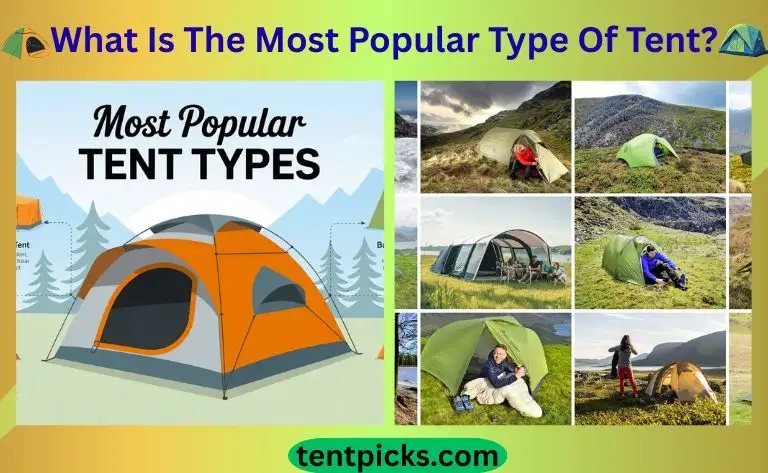 What Is The Most Popular Type Of Tent? | Expert Guide 2026