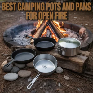 Best Camping Pots And Pans For Open Fire