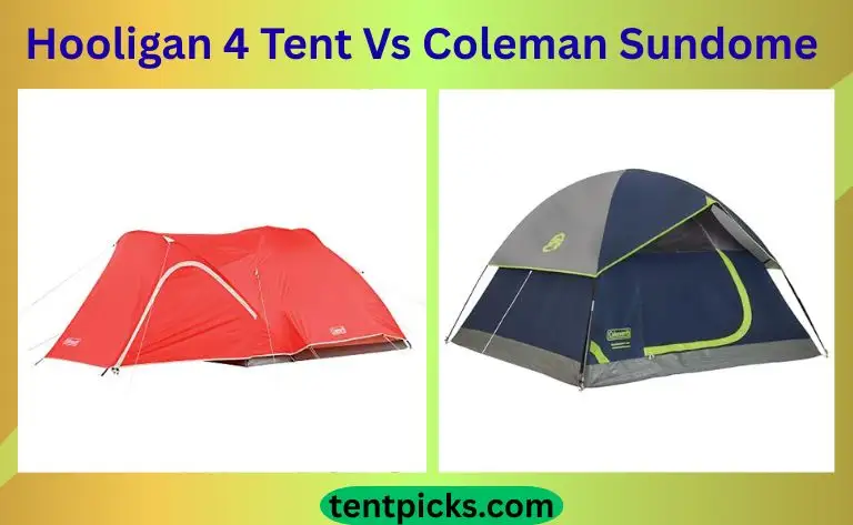 Hooligan 4 Tent Vs Coleman Sundome Tent Review