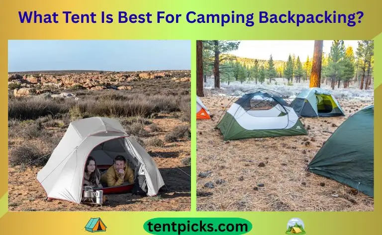 What Tent Is Best For Camping Backpacking