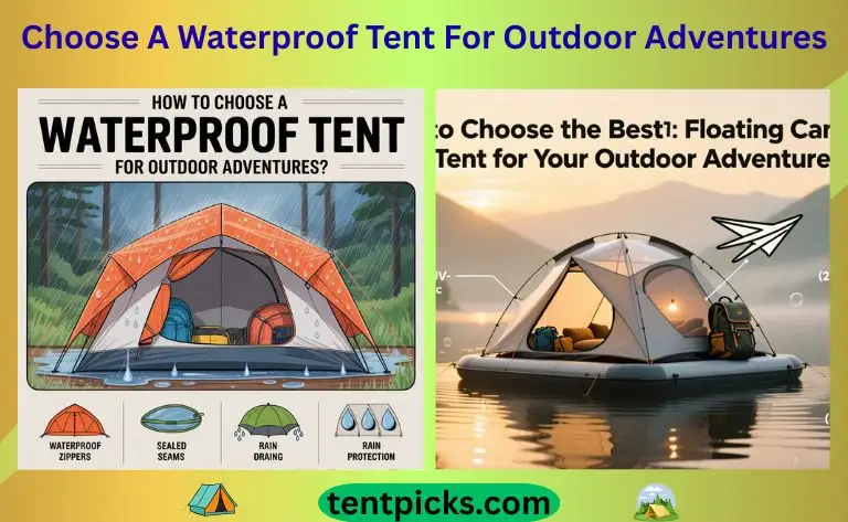 How To Choose A Waterproof Tent For Outdoor Adventures