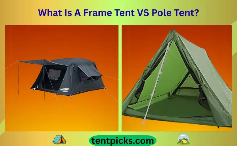 What Is A Frame Tent VS Pole Tent
