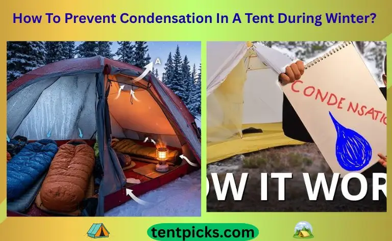 How To Prevent Condensation In A Tent During Winter