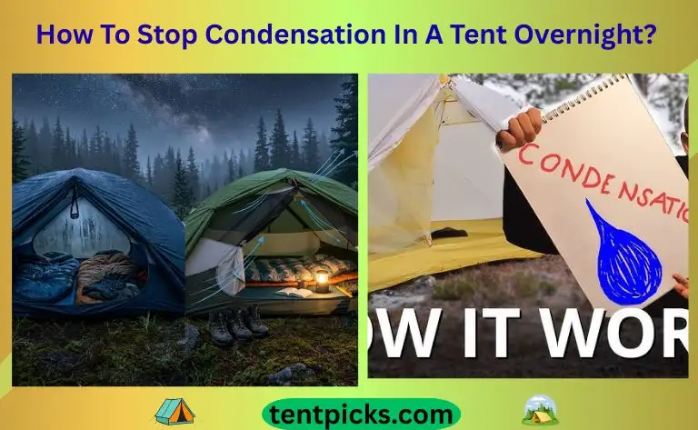 How To Stop Condensation In A Tent Overnight